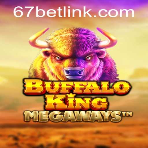 Discover the Thrills of BuffaloKing and Access 67bet PH Login