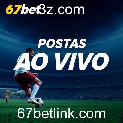 Explorando a Emoção das Apostas Ao Vivo no 67bet