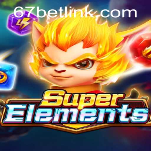 Exploring the Fascinating World of SuperElements and 67bet PH Login